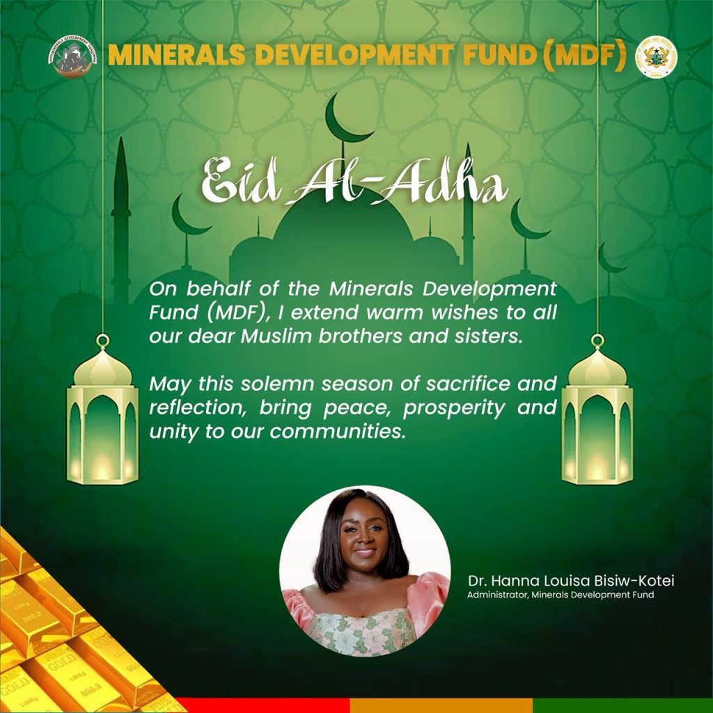 EID AL-ADHA MESSAGE FROM THE ADMINISTRATOR OF THE MINERALS DEVELOPMENT FUND – DR. HANNA LOUISA BISIW-KOTEI